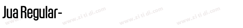 Jua Regular字体转换 Jua Regular字体转换